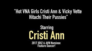 Hot Vna Girls Cristi Ann & Vicky Vette Hitachi Their Pussies