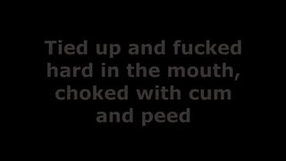 Tied Up And Fucked Hard In The Mouth, Choked With Cum And Peed