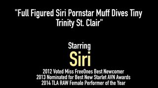 Full Figured Siri Pornstar Muff Dives Tiny Trinity St. Clair